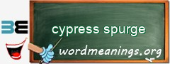 WordMeaning blackboard for cypress spurge